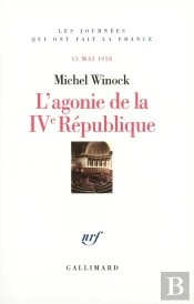 L'Agonie De La Ive République : (13 Mai 1958)