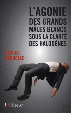Bertrand.pt - L'Agonie Des Grands Males Blancs Sous La Clarte Des Halogenes