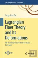 Lagrangian Floer Theory And Its Deformations