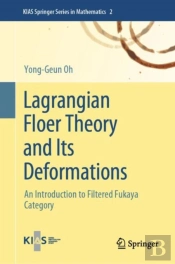Lagrangian Floer Theory And Its Deformations