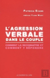 L'Agression Verbale Dans Le Couple ; Comment La Reconnaître Et Comment Y Répondre ?