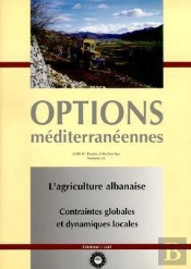 L'Agriculture Albanaise Contraintes Globales Et Dynamiques Locales Options Mediterraneennes Serie B