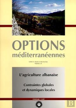 Bertrand.pt - L'Agriculture Albanaise Contraintes Globales Et Dynamiques Locales Options Mediterraneennes Serie B