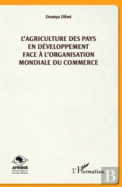 L'Agriculture Des Pays En Développement Face À L'Organisation Mondiale Du Commerce