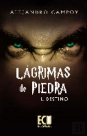 Lágrimas De Piedra I. Destino