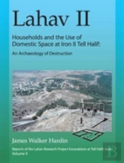 Lahav Ii: Households And The Use Of Domestic Space At Iron Ii Tell Halif