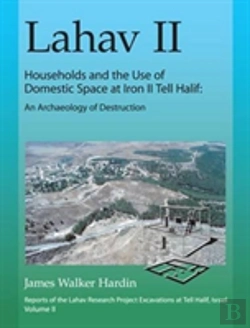 Bertrand.pt - Lahav Ii: Households And The Use Of Domestic Space At Iron Ii Tell Halif