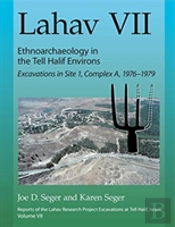 Lahav Vii: Ethnoarchaeology In The Tell Halif Environs