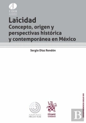 Laicidad Concepto, Origen Y Perspectivas Histórica Y Contemporánea En México