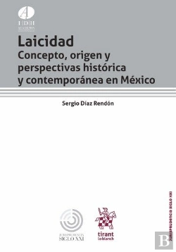 Bertrand.pt - Laicidad Concepto, Origen Y Perspectivas Histórica Y Contemporánea En México