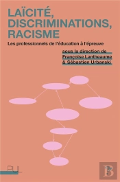 Laïcité, Discriminations, Racisme : Les Professionnels De L'Éducation À L'Épreuve
