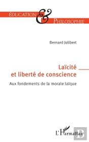 Laïcité Et Liberté De Conscience : Aux Fondements De La Morale Laïque