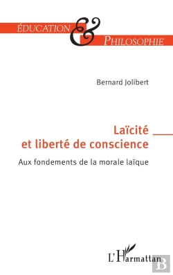 Bertrand.pt - Laïcité Et Liberté De Conscience : Aux Fondements De La Morale Laïque