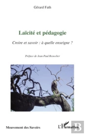Laïcite Et Pédagogie ; Croire Et Savoir : À Quelle Enseigne ?