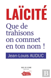 Laïcité : Que De Trahisons On Commet En Ton Nom !