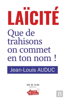 Bertrand.pt - Laïcité : Que De Trahisons On Commet En Ton Nom !