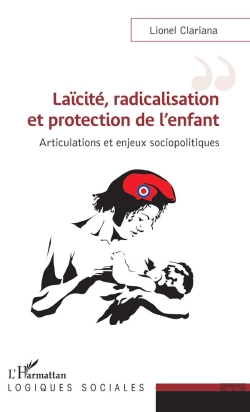 Bertrand.pt - Laïcité, Radicalisation Et Protection De L'Enfant ; Articulations Et Enjeux Sociopolitiques
