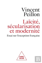 Laïcité, Sécularisation Et Modernité : Essai Sur L'Exception Française