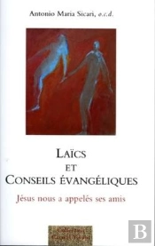 Laïcs Et Conseils Évangéliques ; Jésus Nous A Appelés Ses Amis