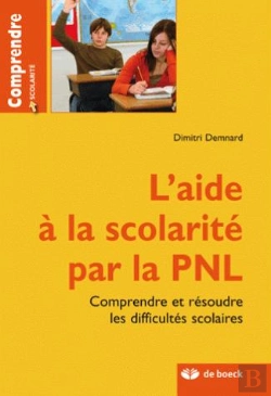 Bertrand.pt - L'Aide À La Scolarité Par La Pnl ; Comprendre Et Résoudre Les Difficultés Scolaires