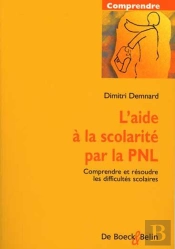 L'Aide À La Scolarité Par La Pnl : Comprendre Et Résoudre Les Difficultés Scolaires