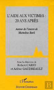 L'Aide Aux Victimes : 20 Ans Apres ; Autour De L'Oeuvre De Micheline Baril