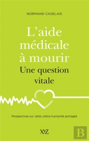 L'Aide Médicale À Mourir, Une Question Vitale : Perspectives Sur Cette Ultime Humanité Partagée