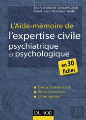 L'Aide-Mémoire De L'Expertise Civile Psychiatrique Et Psychologique En 30 Fiches