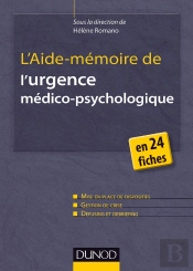 L'Aide-Mémoire De L'Urgence Médico-Psychologique En 24 Fiches