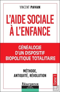 Bertrand.pt - L'Aide Sociale À L'Enfance Tome 1 : Généalogie D'Un Dispositif Biopolitique Totalitaire