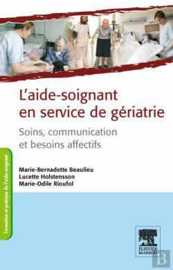 Bertrand.pt - L'Aide-Soignant En Service De Gériatrie ; Soins, Commincation Et Besoins Affectifs