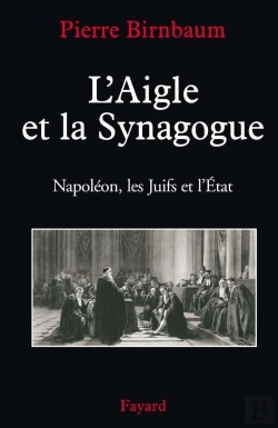 Bertrand.pt - L'Aigle Et La Synagogue ; Napoléon, Les Juifs Et L'État