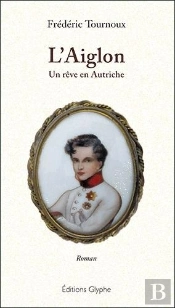 L'Aiglon Un Reve En Autriche