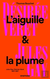 L'Aiguille Et La Plume : Jules Gay, Désirée Véret, 1807-1897