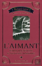 L'Aimant ; Roman Magnétique D'Avanetures Maritimes