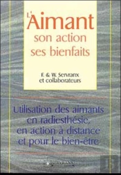 L'Aimant ; Son Action ; Ses Bienfaits