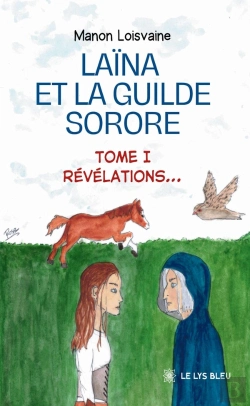 Bertrand.pt - Laïna Et La Guilde Sorore : Tome I : Révélations...