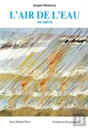 L'Air De L'Eau, Opera