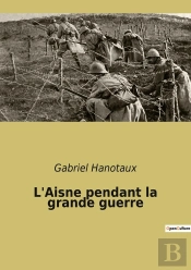 L'Aisne Pendant La Grande Guerre