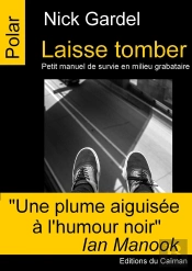 Laisse Tomber ; Petit Manuel De Survie En Milieu Grabataire
