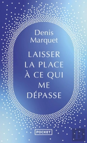 Laisser La Place À Ce Qui Me Dépasse