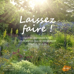 Bertrand.pt - Laissez Faire !  L'Art De Jardiner Avec Les Plantes Qui Se Ressèment Toutes Seules