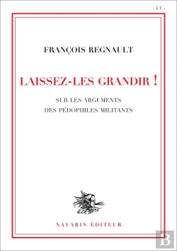 Bertrand.pt - Laissez-Les Grandir ! Sur Les Arguments Des Pédophiles Militants