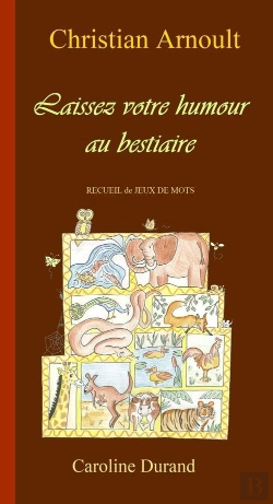 Bertrand.pt - Laissez Votre Humour Au Bestiaire ; Recueil De Jeux De Mots