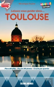 Laissez-Vous Guider Dans... : Toulouse