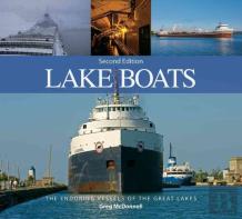 Lake Boats: The Enduring Vessels Of The Great Lakes