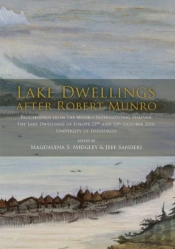 Lake Dwellings After Robert Munro. Proceedings From The Munro International Seminar