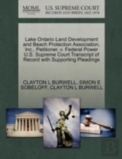 Lake Ontario Land Development And Beach Protection Association, Inc., Petitioner, V. Federal Power U.S. Supreme Court Transcript Of Record With Suppor