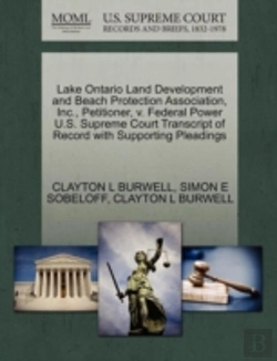Bertrand.pt - Lake Ontario Land Development And Beach Protection Association, Inc., Petitioner, V. Federal Power U.S. Supreme Court Transcript Of Record With Suppor