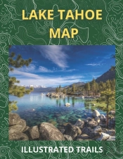 Lake Tahoe Map & Illustrated Trails